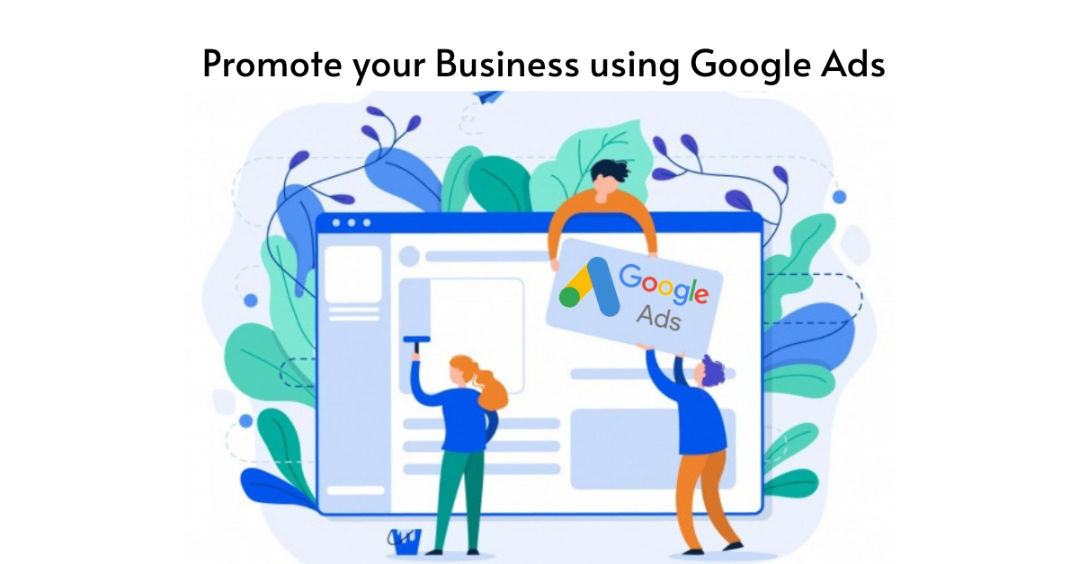 Promote your Business using Google Ads